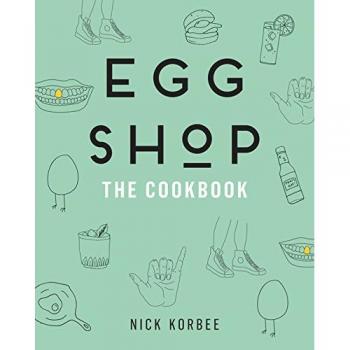 Egg Shop: The Cookbook by Korbee, Nick [Hardback]
