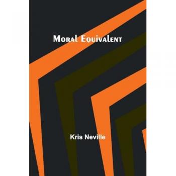 Neville, Kris: Moral Equivalent
