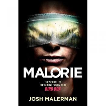 Josh Malerman Malorie: 'One Of The Best Horror Stories Published For Years’ (Express) (Bird Box 2)