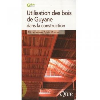 Utilisation des bois de Guyane pour la construction