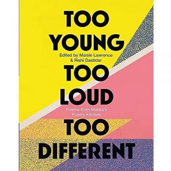 Too Young, Too Loud, Too Different : Poems from Malika’s Poetry Kitchen