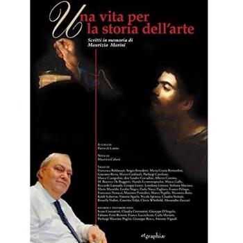 Una vita per la storia dell'arte. Scritti in memoria di Maurizio Marini
