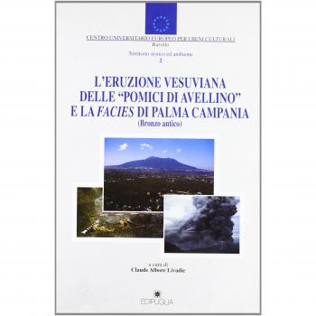L'eruzione vesuviana delle «Pomici di Avellino» e la facies di Palma Campania