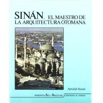 Sinan: El maestro de la arquitectura otomana