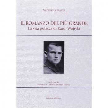 Il romanzo del più grande. La vita polacca di Karol Wojtyla