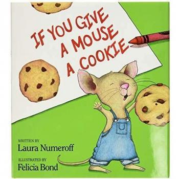 If You Give a Mouse a Cookie