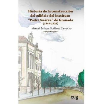 Historia de la construcción del edificio del Instituto Padre Suárez de Granada