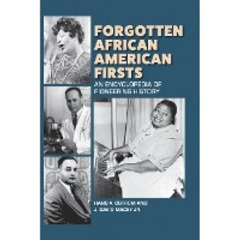 Forgotten African American Firsts: An Encyclopedia of Pioneering History