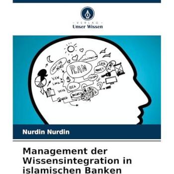 Nurdin, Nurdin: Management der Wissensintegration in islamischen Banken