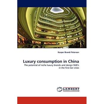 Luxury consumption in China: The potential of niche luxury brands and design SME's in the first-tier cities