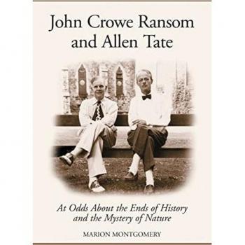 John Crowe Ransom and Allen Tate: At Odds about the Ends of History and the Mystery of Nature
