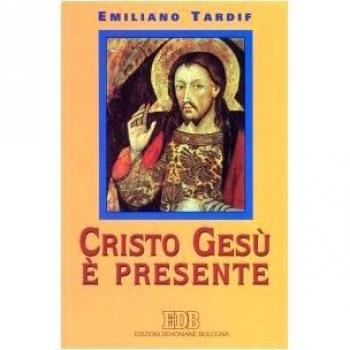 Cristo Gesù è presente