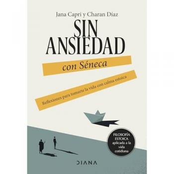 Sin ansiedad con Séneca: Reflexiones para tomarte la vida con calma estoica (Tapa blanda con solapas)