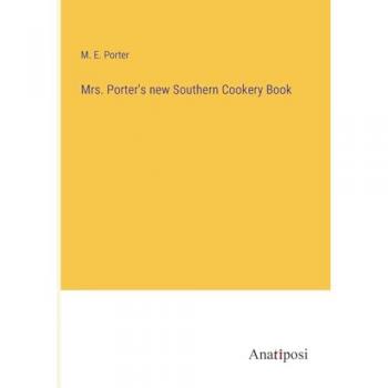 Mrs. Porter's new Southern Cookery Book