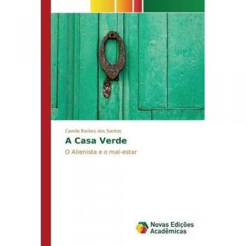 Backes dos Santos, Camila: A Casa Verde