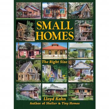 Small Homes: The Right Size by Lloyd Kahn