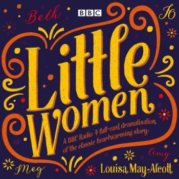 Little Women : BBC Radio 4 full-cast dramatisation