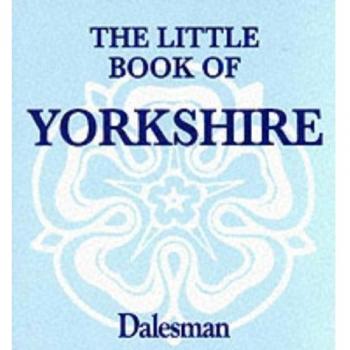 Little Book of Yorkshire