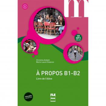 A propos B1-B2 : livre de l'élève