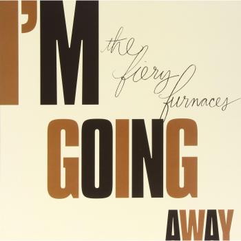 The Fiery Furnaces I'm Going Away 2009 USA vinyl LP THRILL220
