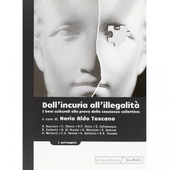 Dall'incuria all'illegalità. I beni culturali alla prova della coscienza collettiva