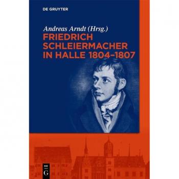 Vitalsource Technologies, Inc. Friedrich Schleiermacher In Halle 1804-1807