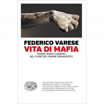 Vita di mafia. Amore, morte e denaro nel cuore del crimine organizzato