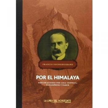 Por el Himalaya: Exploraciones por Asia Central, Karakórum y Pamir (Tapa blanda con solapas).