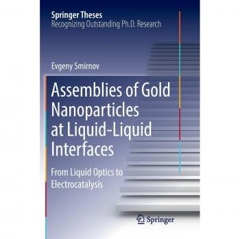 Assemblies of Gold Nanoparticles at Liquid-Liquid Interfaces: From Liquid Optics to Electrocatalysis