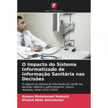 Hubiash, Ameen Mohammed: O Impacto do Sistema Informatizado de Informação Sanitária nas Decisões