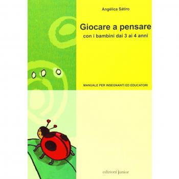 Giocare a pensare con i bambini dai 3 ai 4 anni. Guida per l'insegnante. Ediz. illustrata