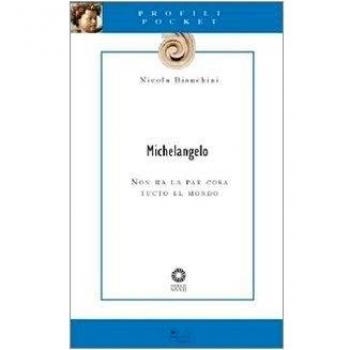 Michelangelo. Non ha la par cosa tucto el mondo