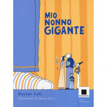 Mio nonno gigante. Ediz. ad alta leggibilità
