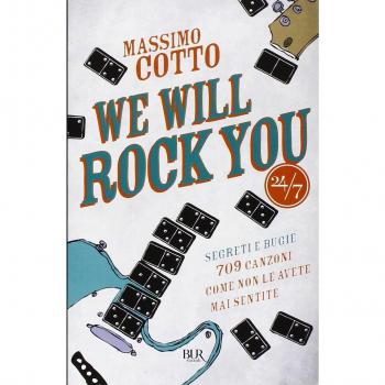 We will rock you. Segreti e bugie. 709 canzoni come non le avete mai sentite