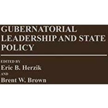 Gubernatorial Leadership and State Policy,  Contributions in Political Science
