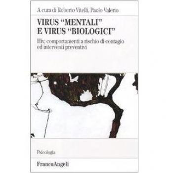 Virus «mentali» e virus «biologici». Hiv, comportamenti a rischio di contagio ed interventi preventivi