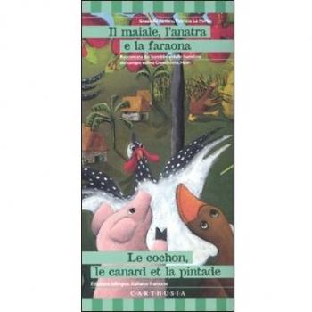 Il maiale, l'anatra e la faraona. Una storia da Haiti. Ediz. italiana e francese