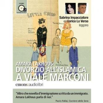 Divorzio all'islamica a viale Marconi letto da Enrico Lo Verso e Sabrina Impacciatore. Audiolibro. CD Audio formato MP3