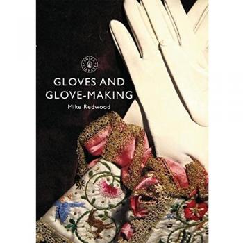 Gloves and Glove-making (Shire Library, Band 812)