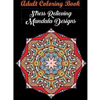 Adult Coloring Book: Stress Relieving Mandala Designs: Mandala Coloring Book