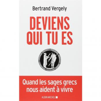 Deviens qui tu es : La philosophie grecque à l'épreuve du quotidien