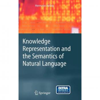 Knowledge Representation and the Semantics of Natural Language (Cognitive Technologies)