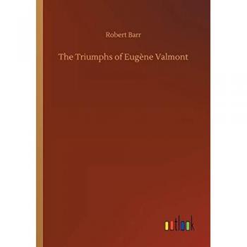 Barr, Robert: The Triumphs of Eugène Valmont