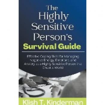 The Highly Sensitive Person's Survival Guide