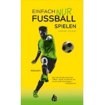 Michael Stilson Einfach Nur Fußball Spielen