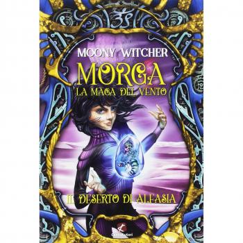 Il deserto di Alfasia. Morga. La maga del vento