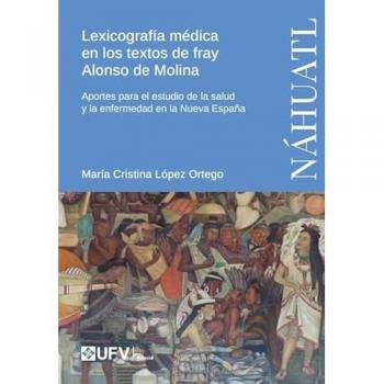 Lexicografía médica en los textos de fray alonso de molina