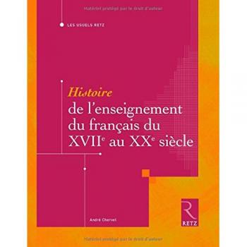 Histoire de l'enseignement du français du XVIIe au XXe siècle