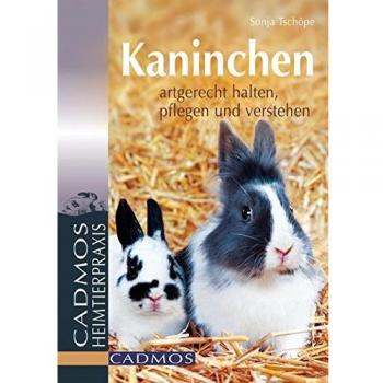 Sonja Tschöpe Kaninchen: Artgerecht Halten, Pflegen Und Verstehen