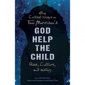 New Critical Essays on Toni Morrison's God Help the Child: Race, Culture, and History
